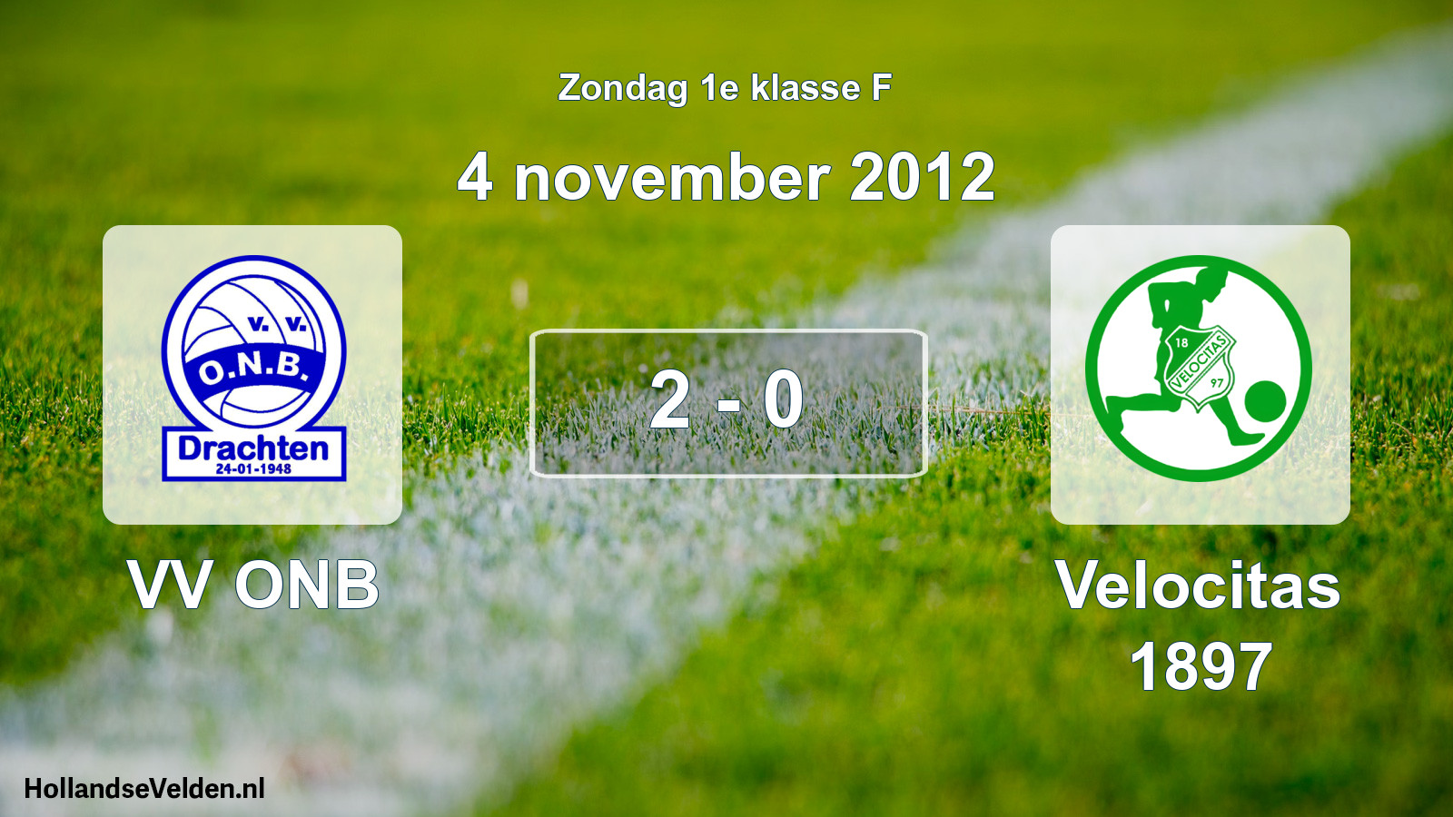 Total number of matches played: VV ONB - Velocitas 1897 2 - 0 (4 November 2012)