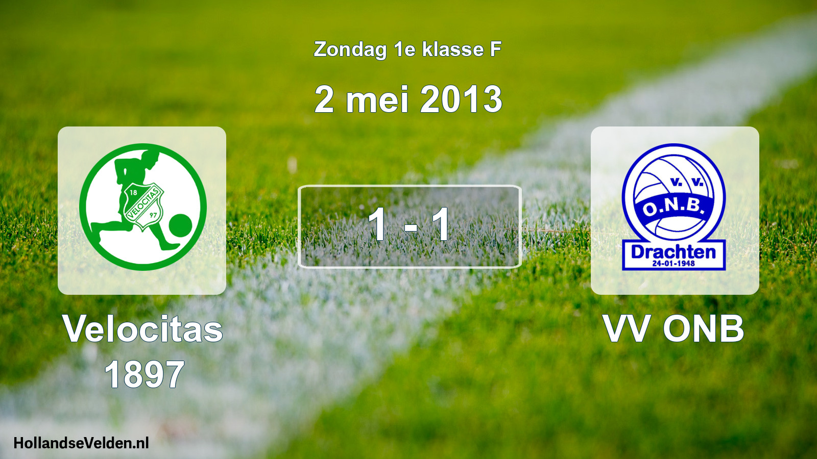 Total number of matches played: Velocitas 1897 - VV ONB 1 - 1 (2 May 2013)