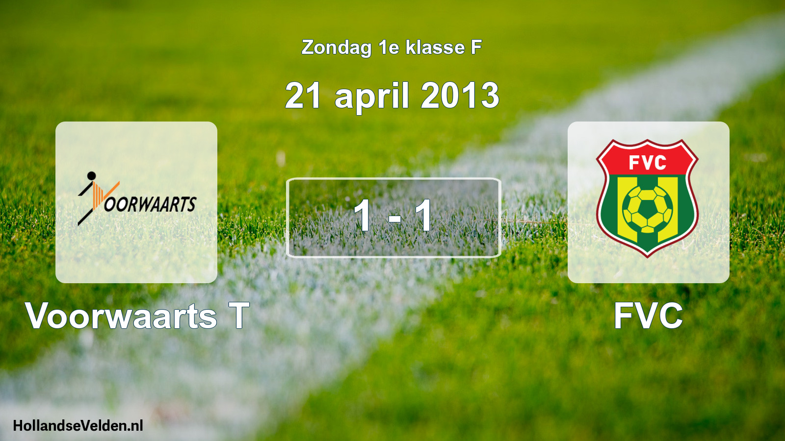 Total number of matches played: Voorwaarts T - FVC 1 - 1 (21 April 2013)