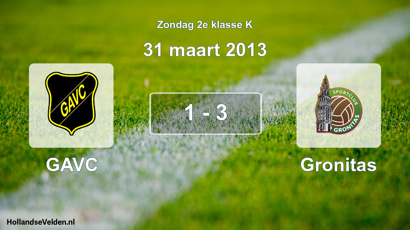 Total number of matches played: GAVC - Gronitas 1 - 3 (31 March 2013)
