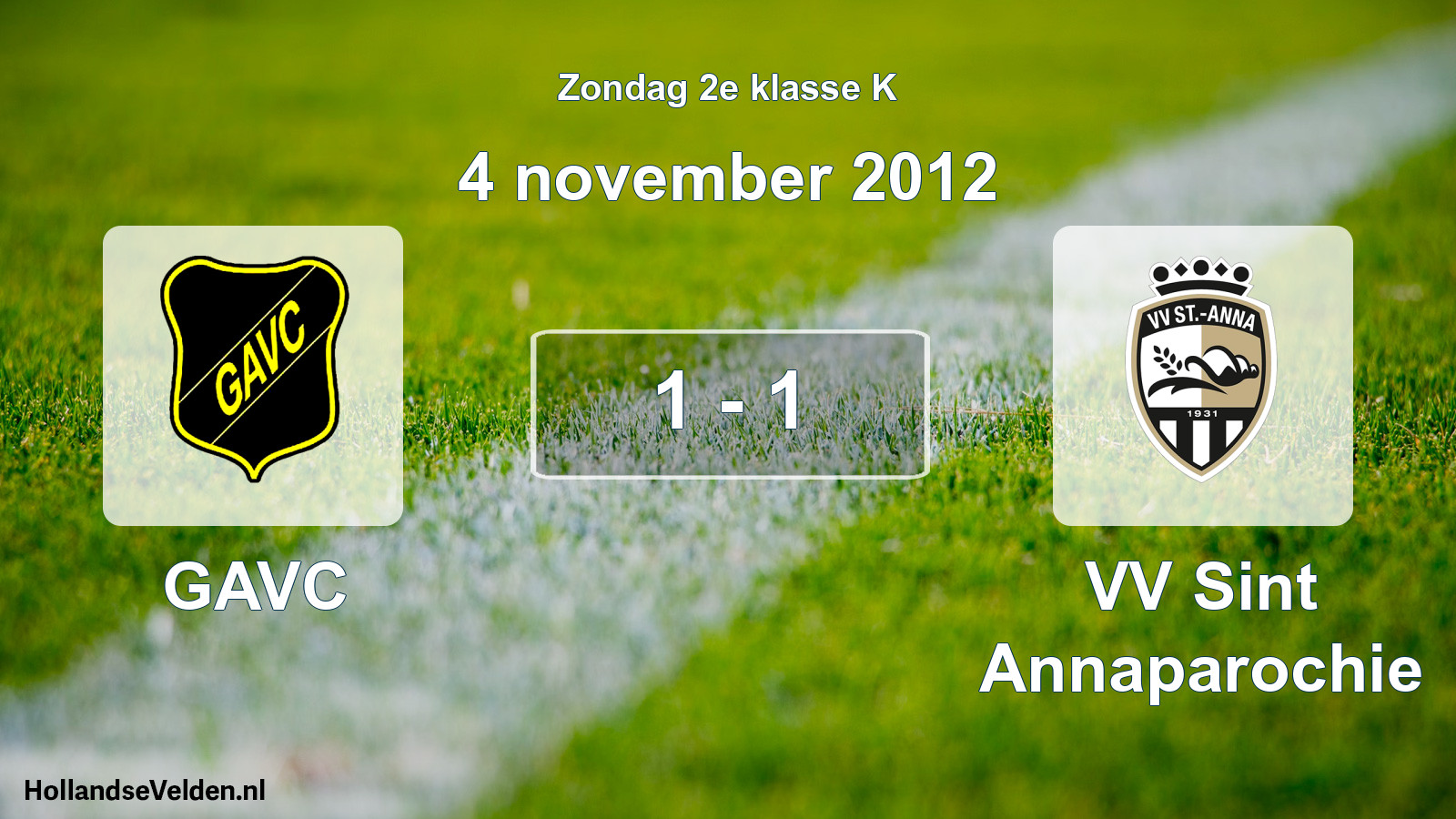 Total number of matches played: GAVC - VV Sint Annaparochie 1 - 1 (4 November 2012)