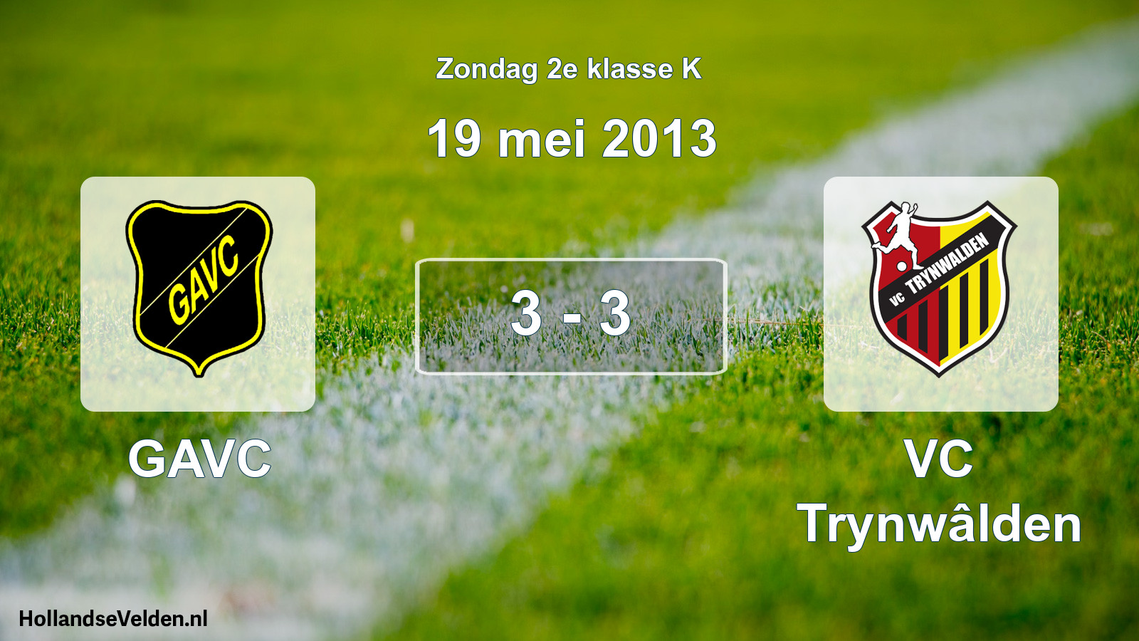 Total number of matches played: GAVC - VC Trynwâlden 3 - 3 (19 May 2013)