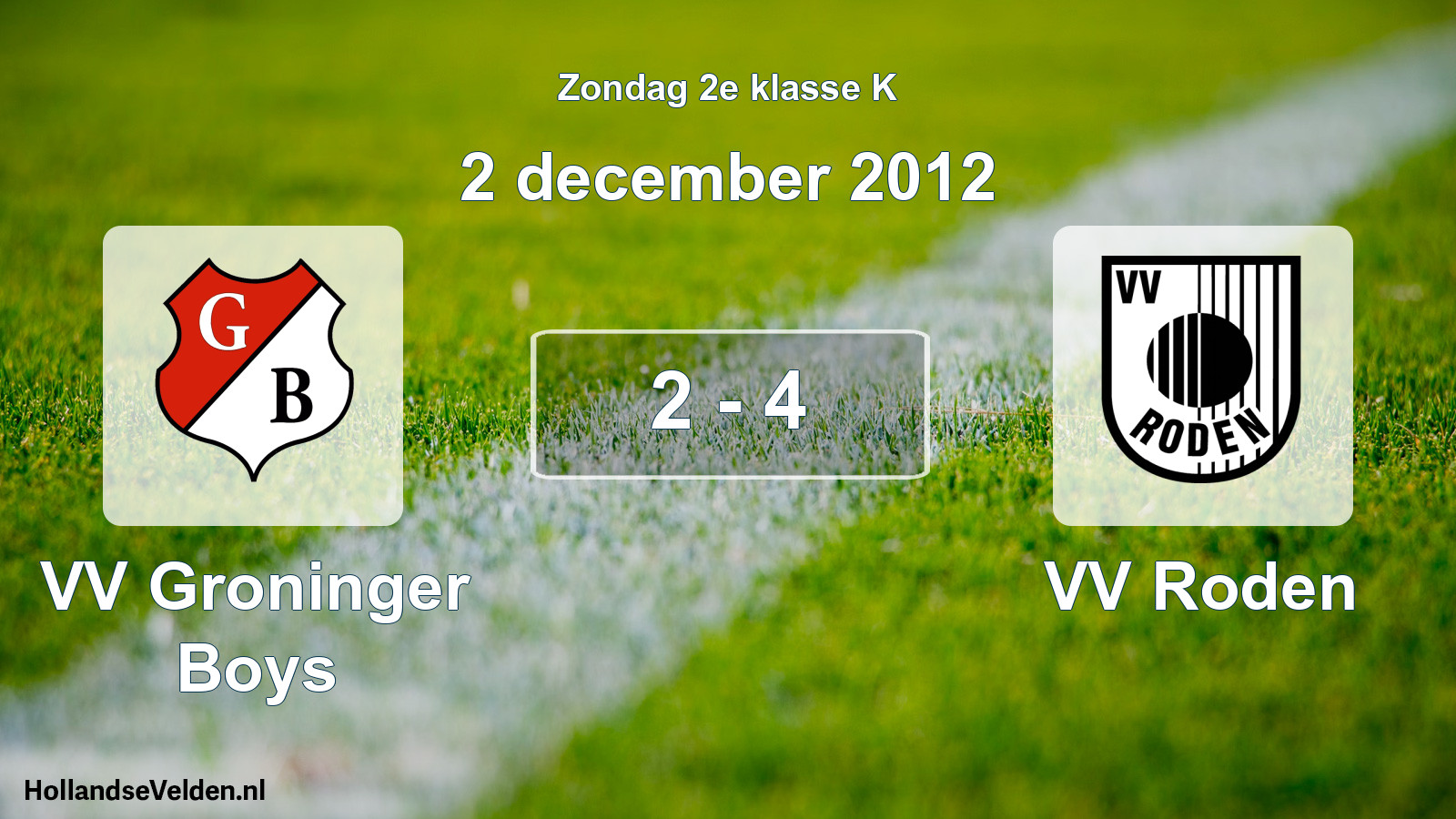 Total number of matches played: VV Groninger Boys - VV Roden 2 - 4 (2 December 2012)