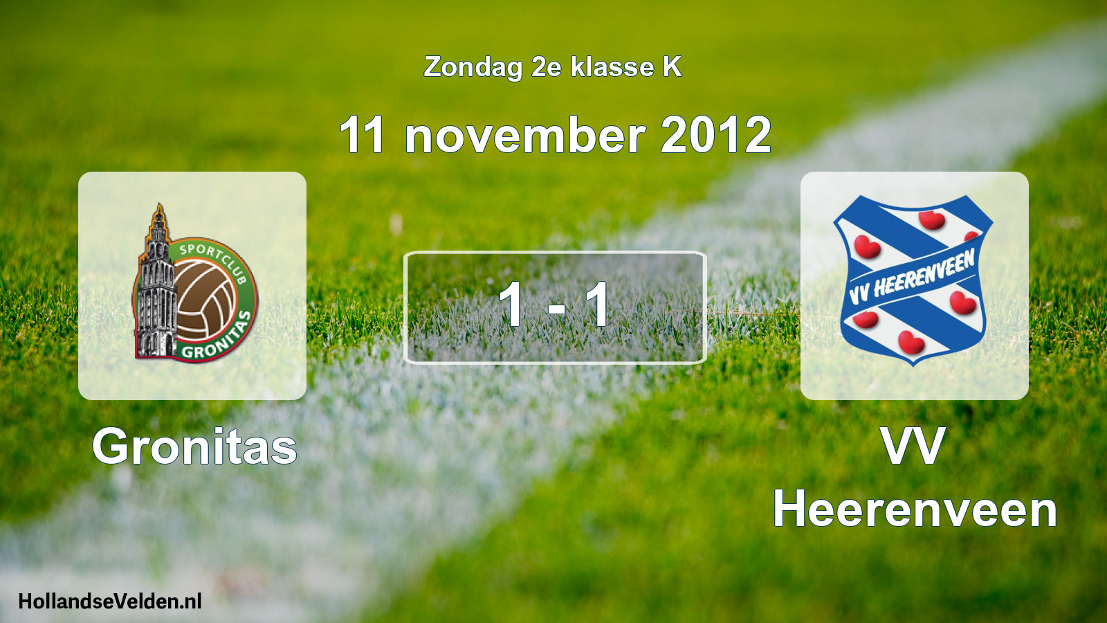 Total number of matches played: Gronitas - VV Heerenveen 1 - 1 (11 November 2012)