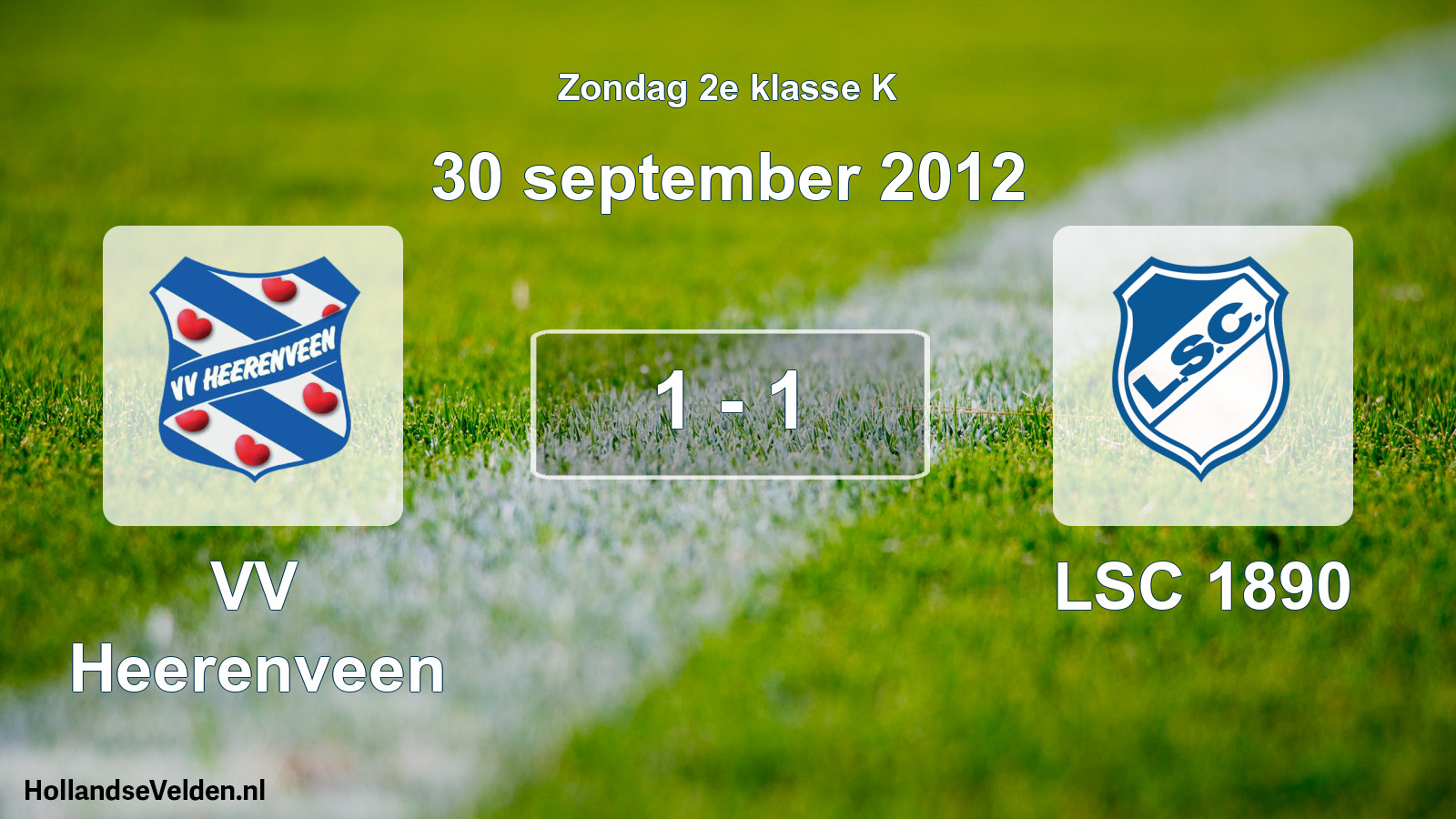 Total number of matches played: VV Heerenveen - LSC 1890 1 - 1 (30 September 2012)