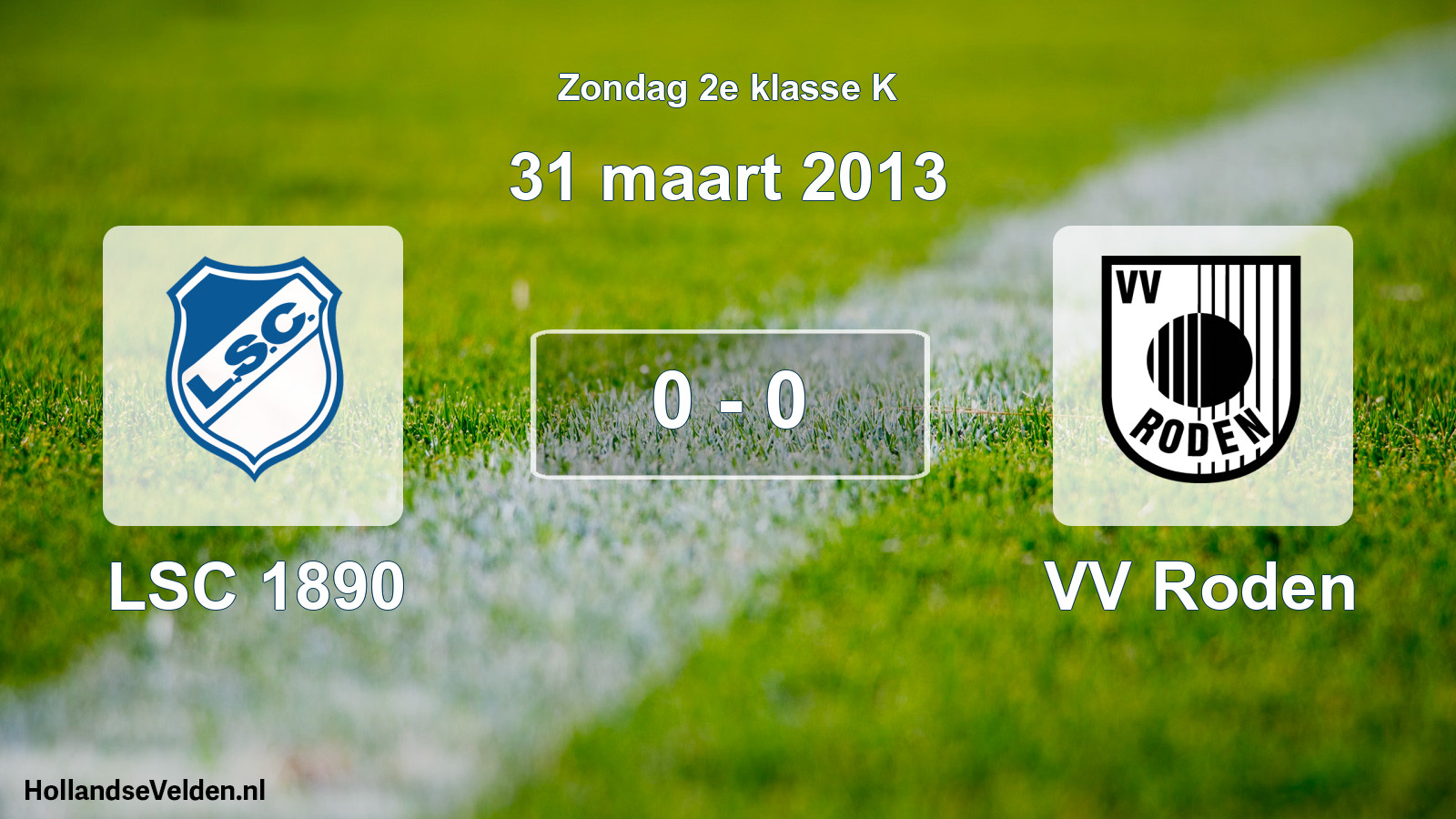 Total number of matches played: LSC 1890 - VV Roden 0 - 0 (31 March 2013)
