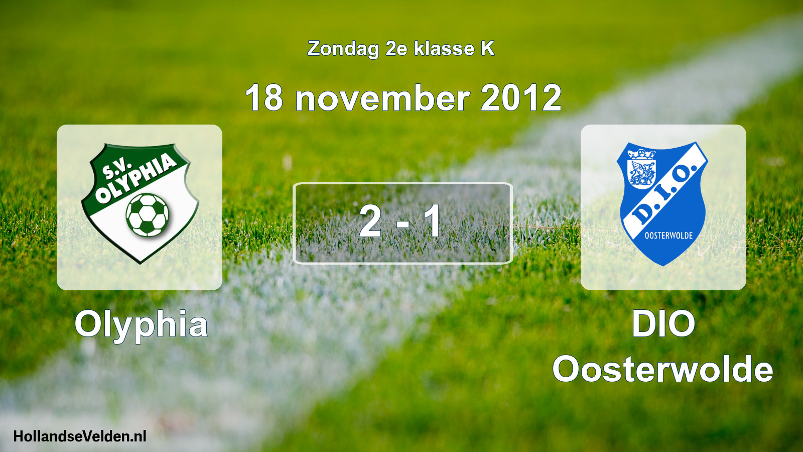Total number of matches played: Olyphia - DIO Oosterwolde 2 - 1 (18 November 2012)