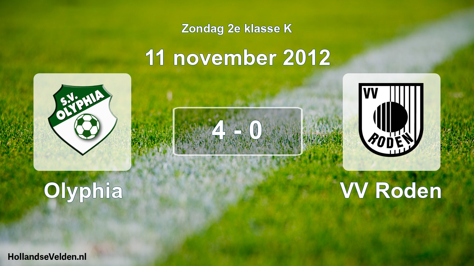 Total number of matches played: Olyphia - VV Roden 4 - 0 (11 November 2012)