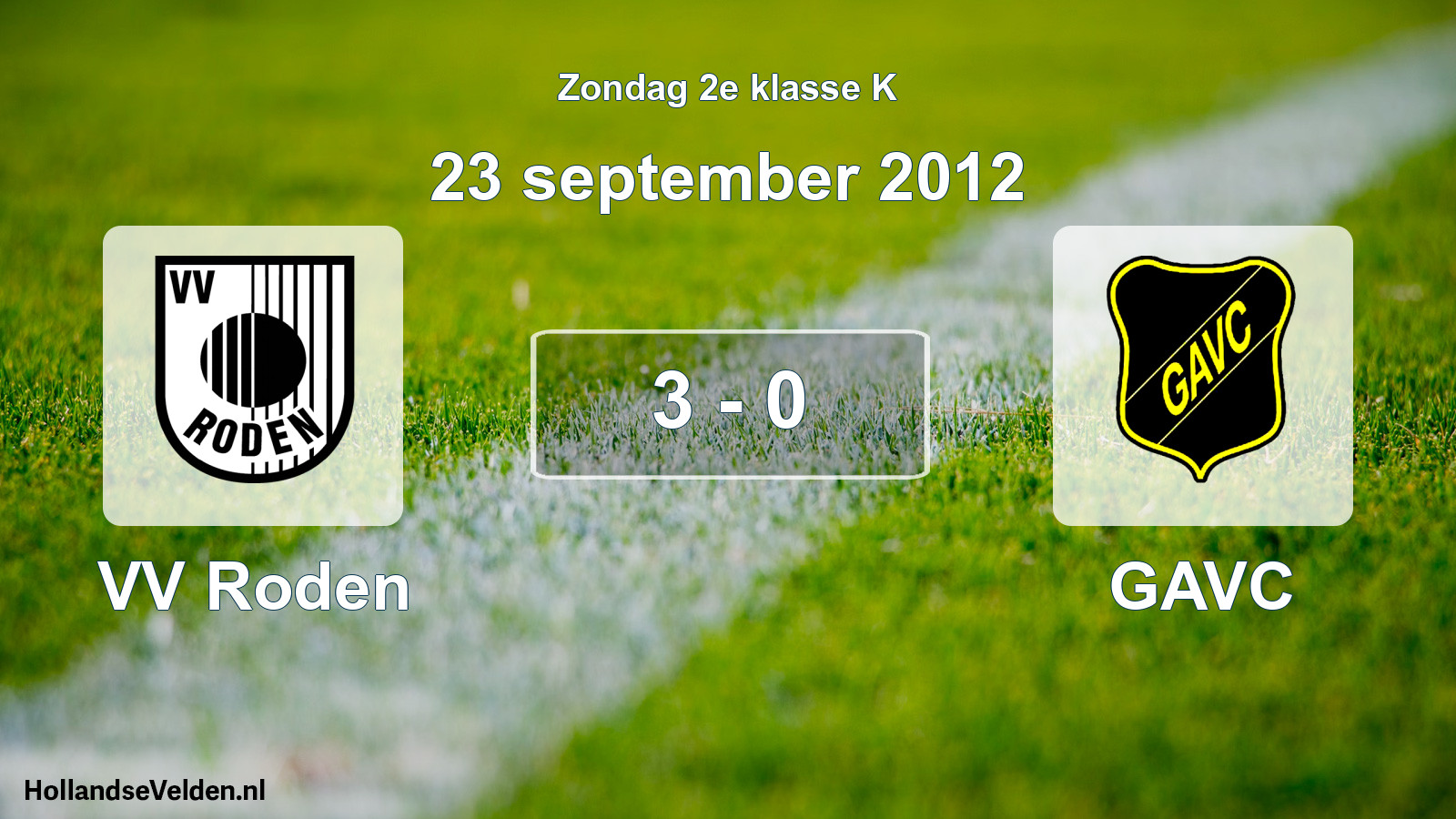 Total number of matches played: VV Roden - GAVC 3 - 0 (23 September 2012)