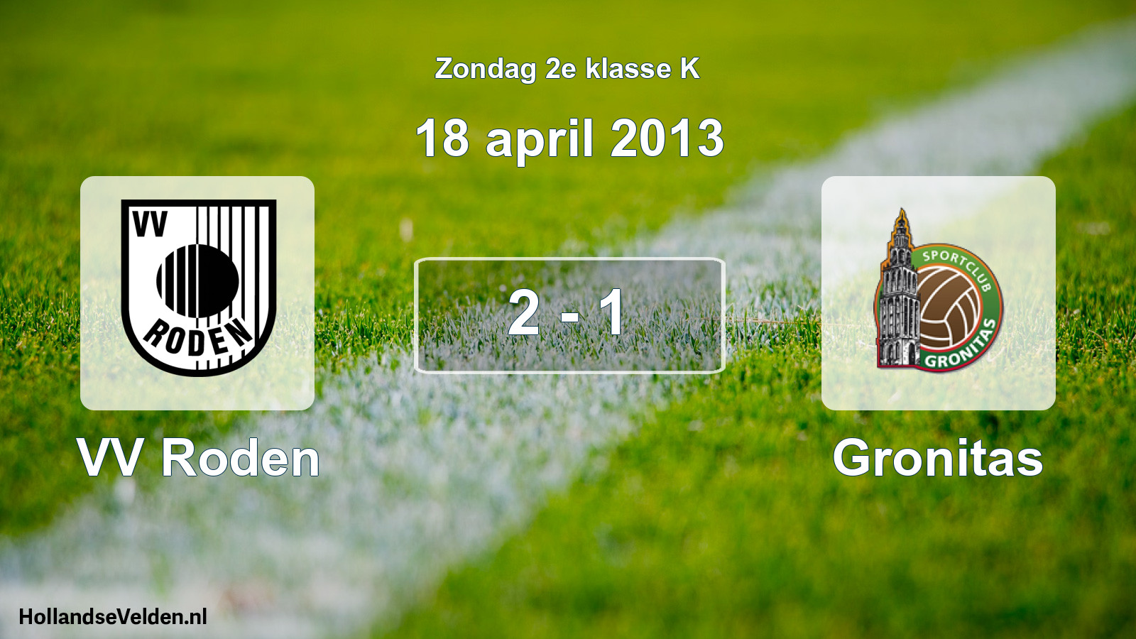 Total number of matches played: VV Roden - Gronitas 2 - 1 (18 April 2013)
