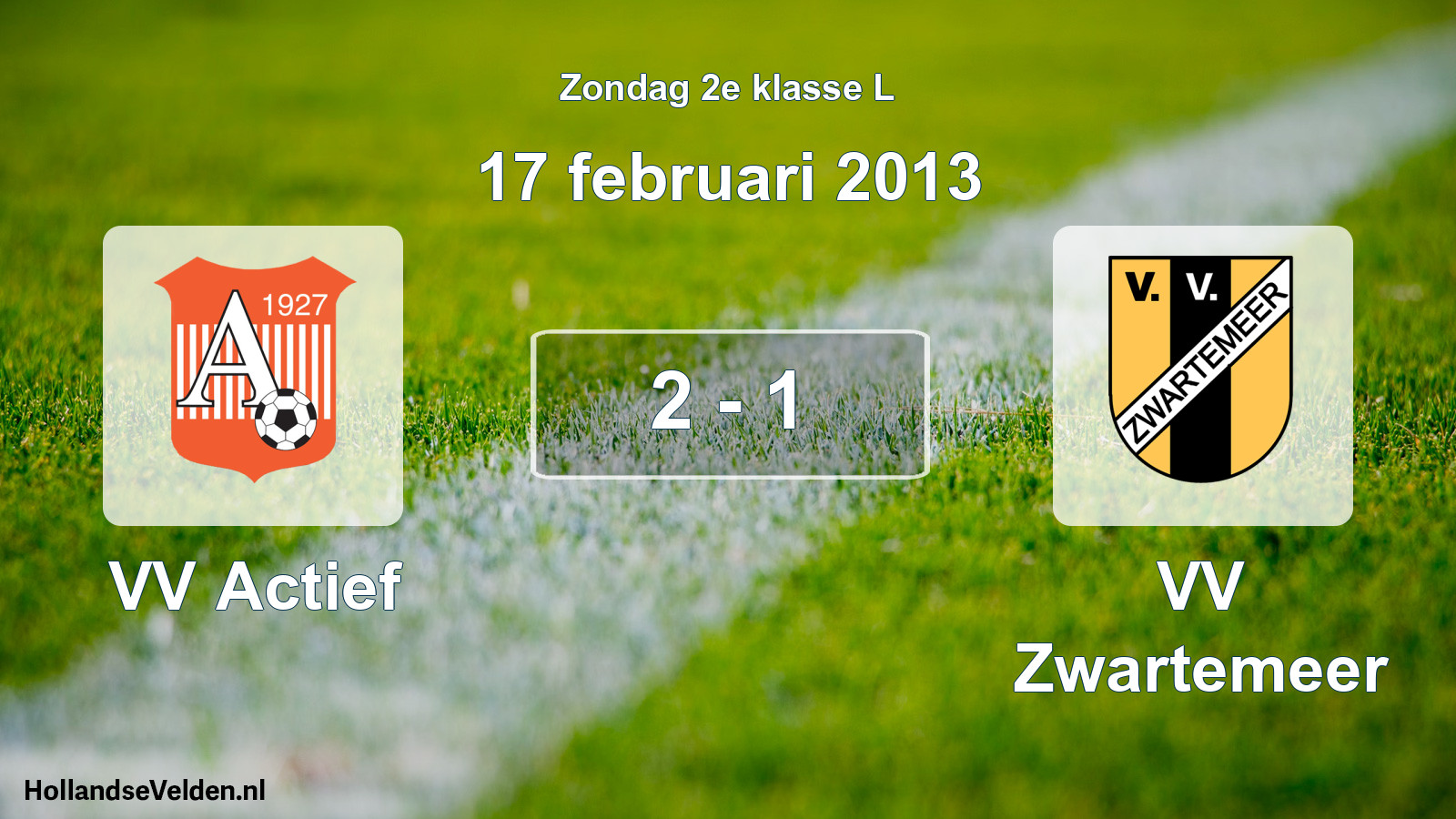 Total number of matches played: VV Actief - VV Zwartemeer 2 - 1 (17 February 2013)