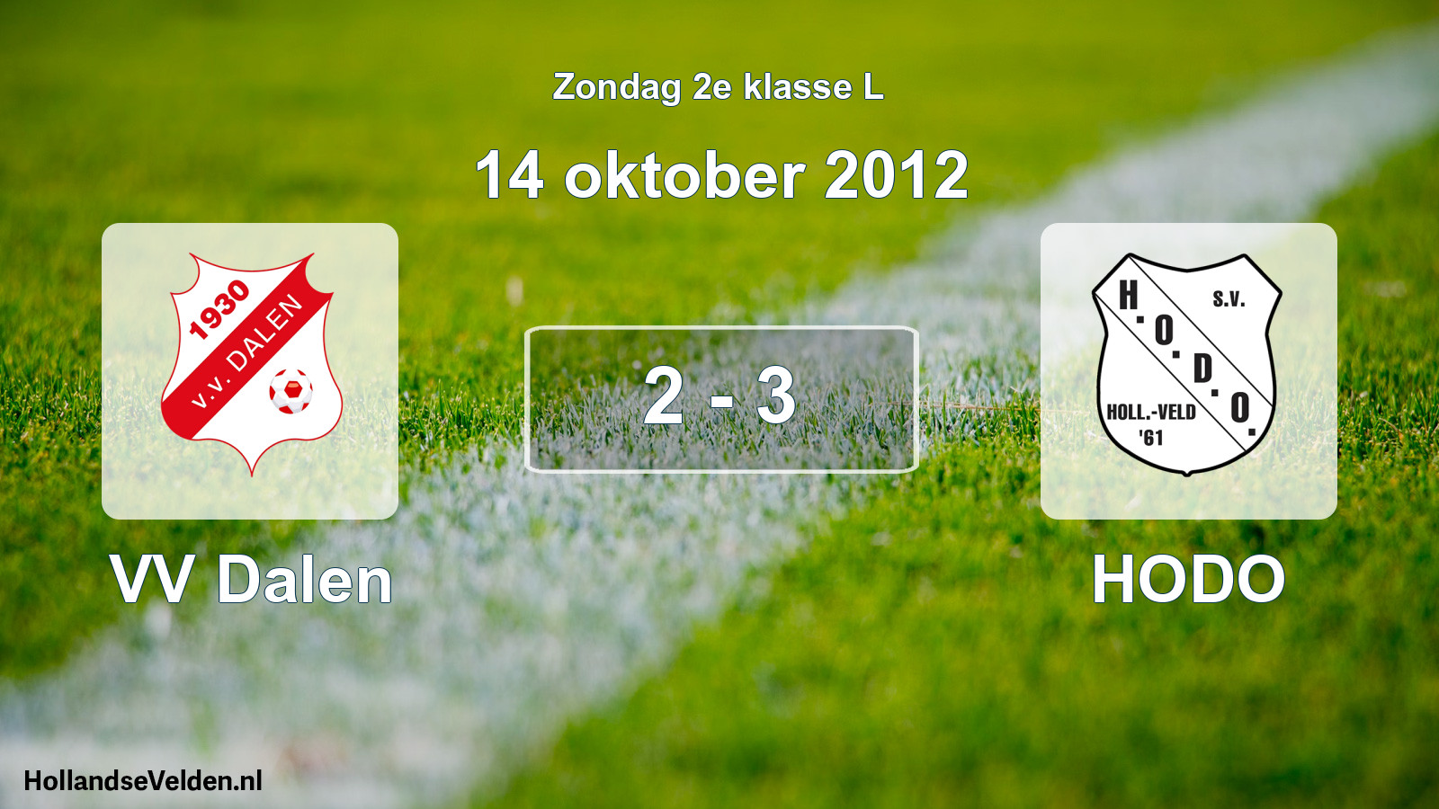 Total number of matches played: VV Dalen - HODO 2 - 3 (14 October 2012)