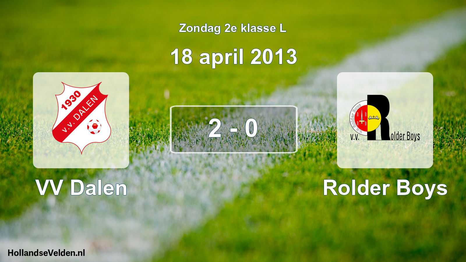 Total number of matches played: VV Dalen - Rolder Boys 2 - 0 (18 April 2013)