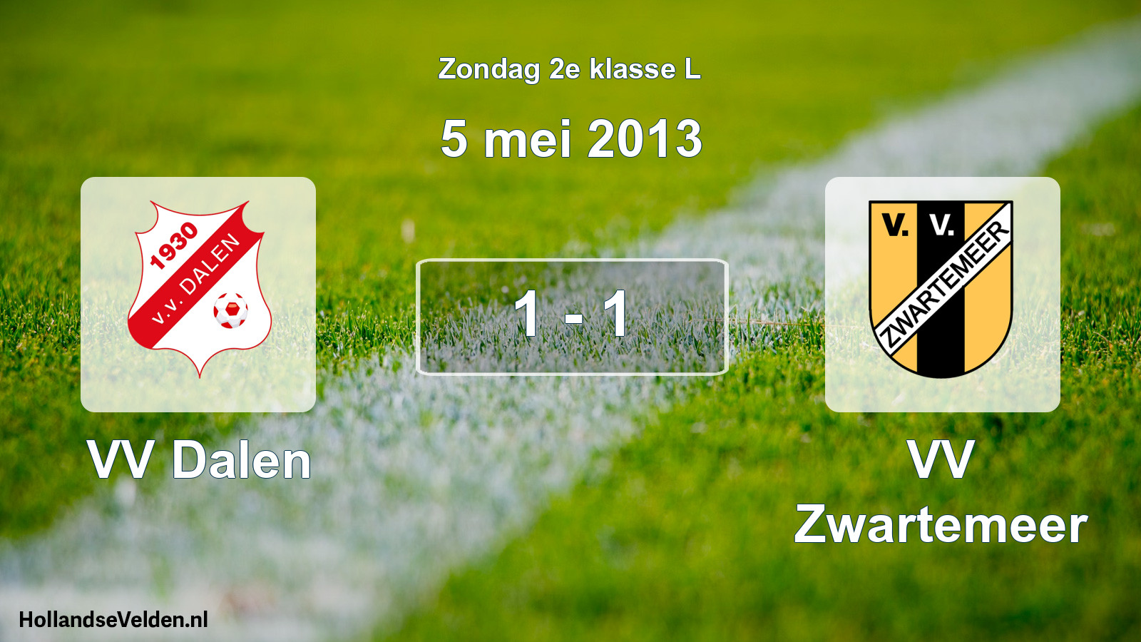 Total number of matches played: VV Dalen - VV Zwartemeer 1 - 1 (5 May 2013)
