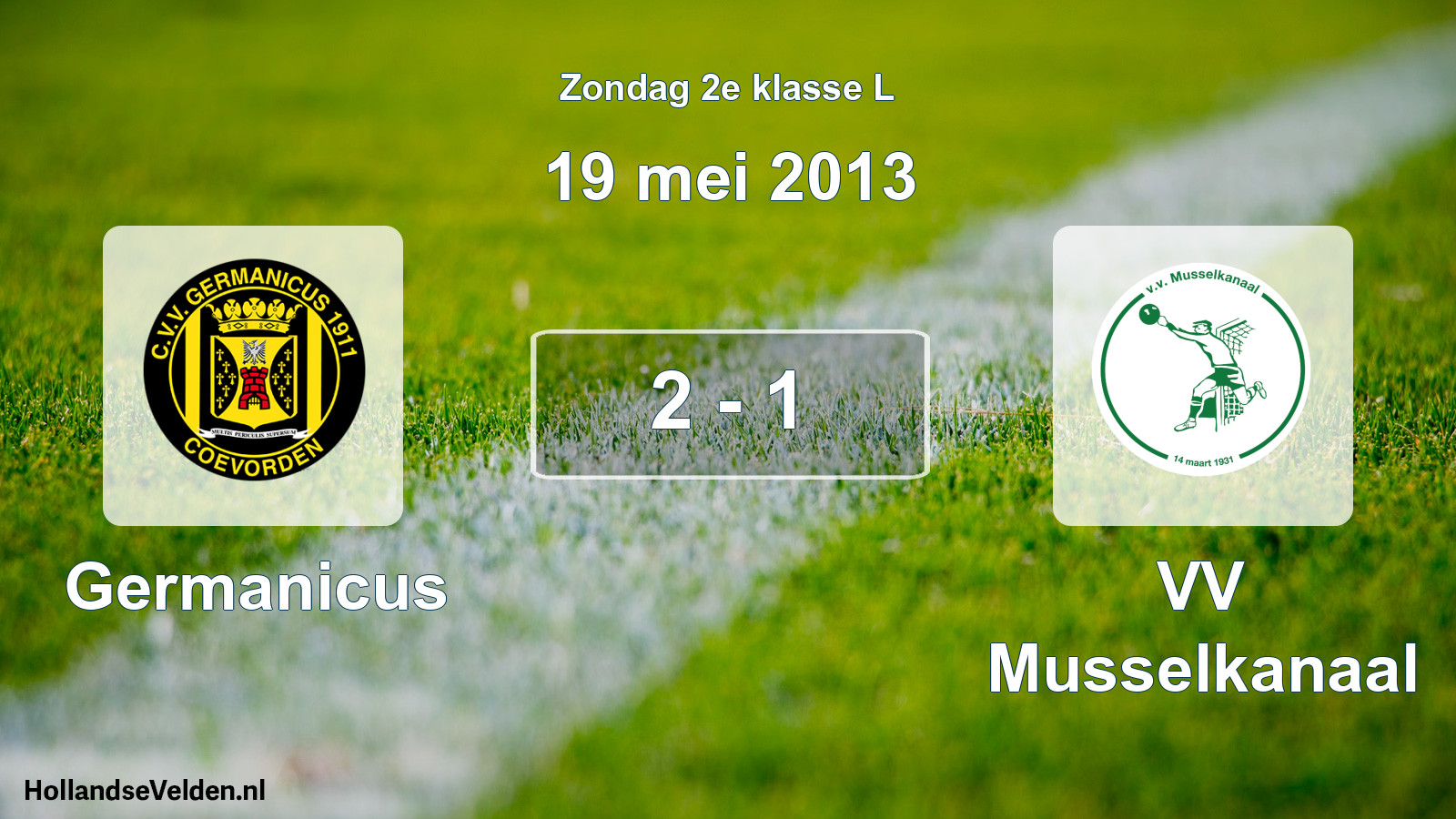 Total number of matches played: Germanicus - VV Musselkanaal 2 - 1 (19 May 2013)