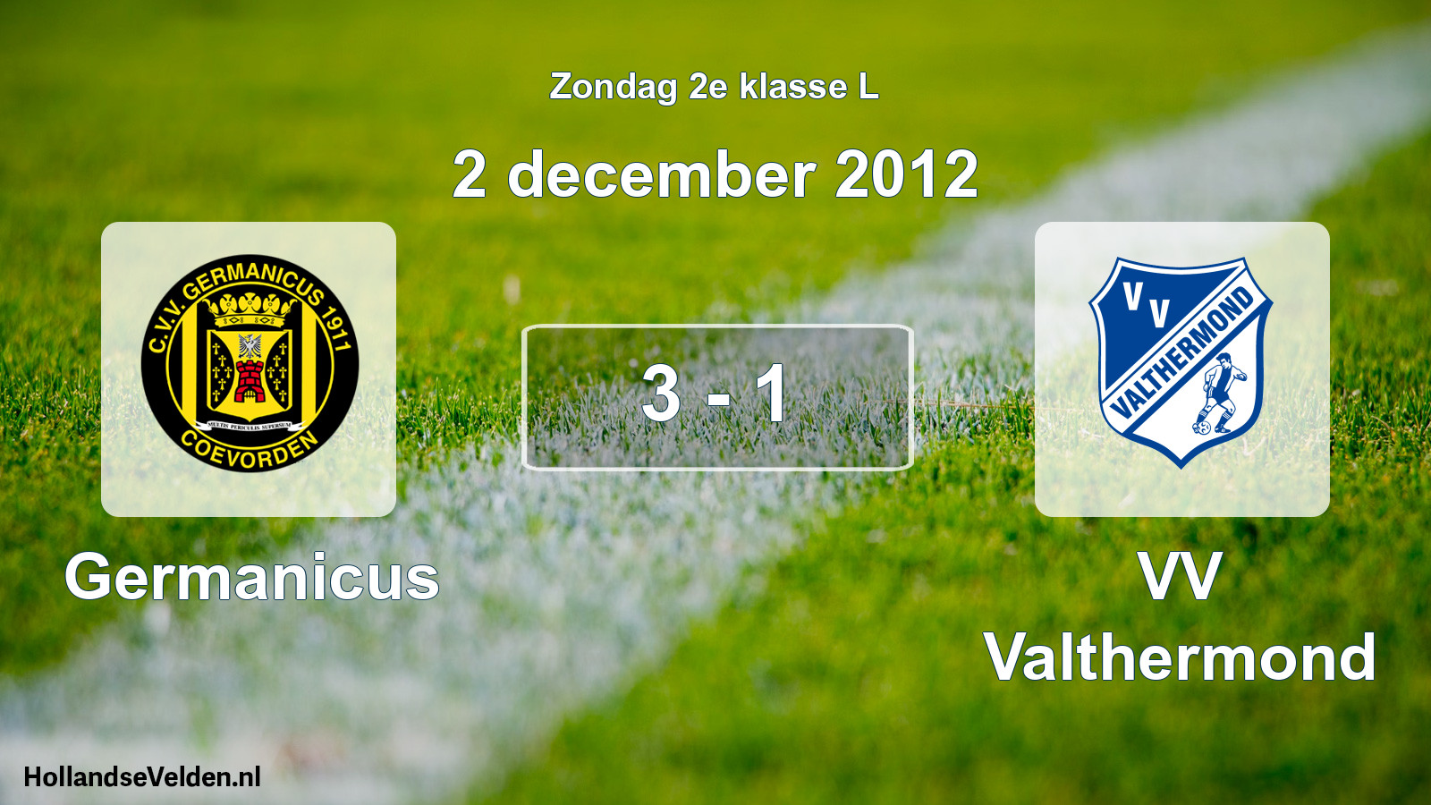 Total number of matches played: Germanicus - VV Valthermond 3 - 1 (2 December 2012)