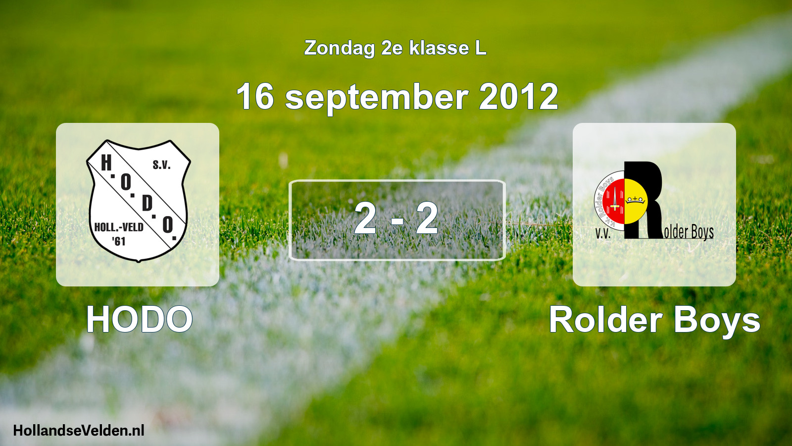 Total number of matches played: HODO - Rolder Boys 2 - 2 (16 September 2012)