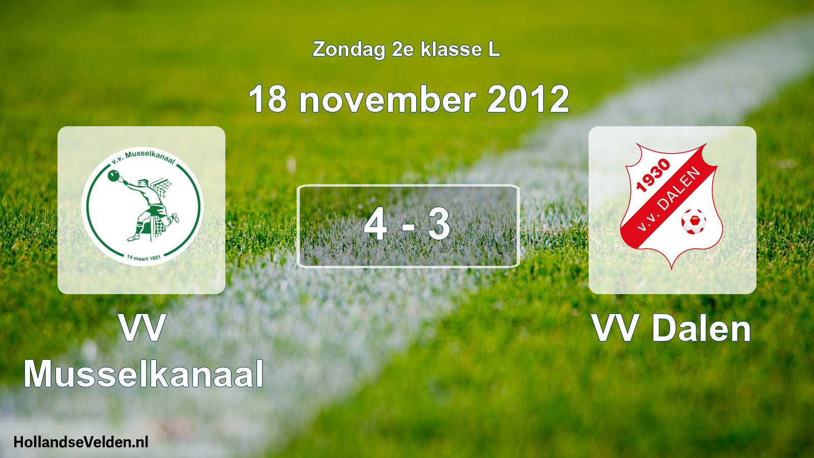 Total number of matches played: VV Musselkanaal - VV Dalen 4 - 3 (18 November 2012)
