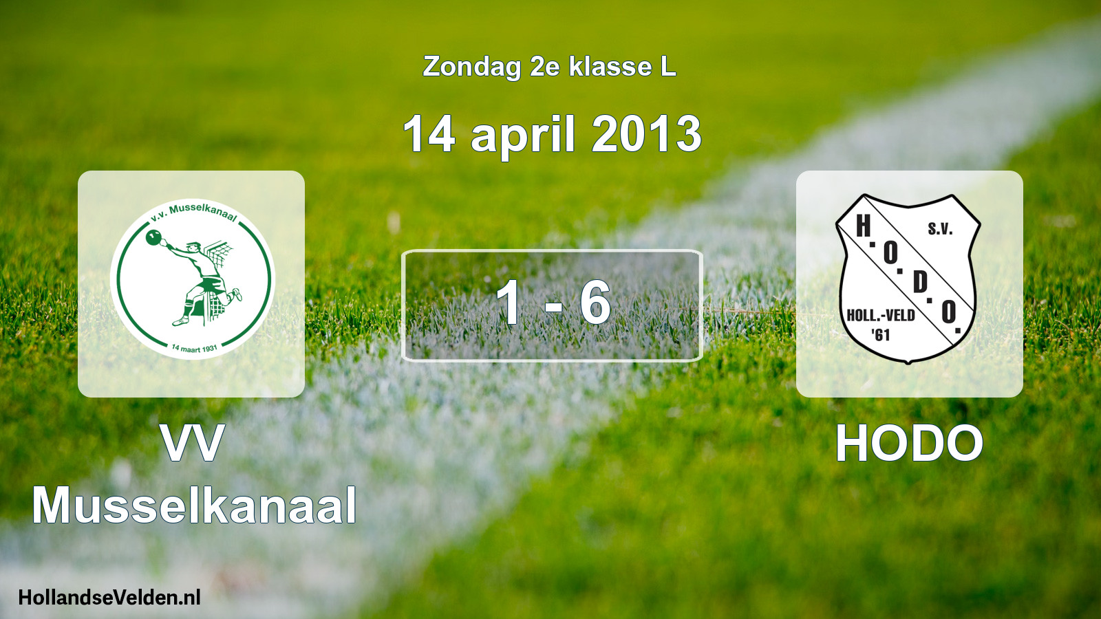 Total number of matches played: VV Musselkanaal - HODO 1 - 6 (14 April 2013)