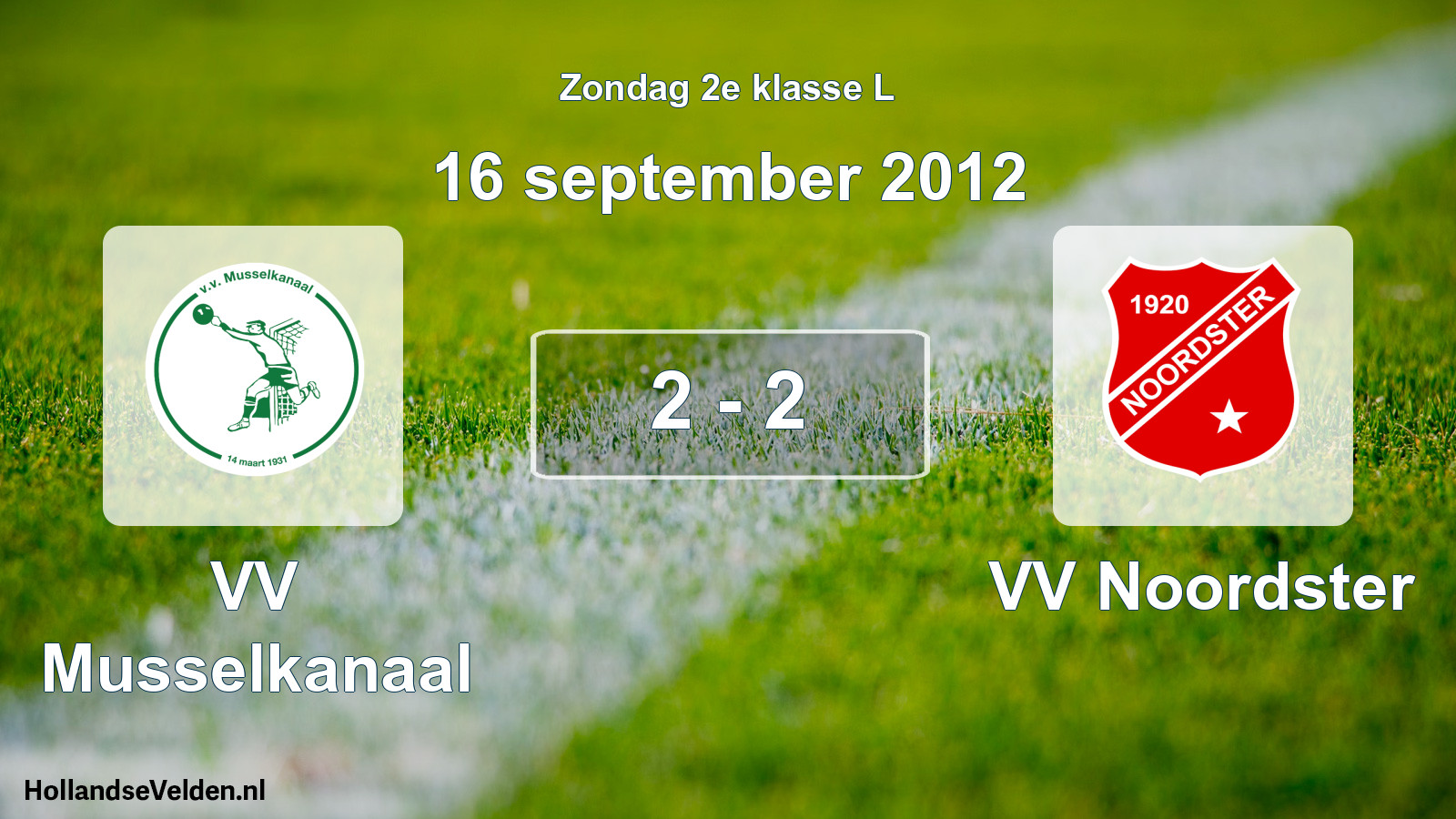 Total number of matches played: VV Musselkanaal - VV Noordster 2 - 2 (16 September 2012)