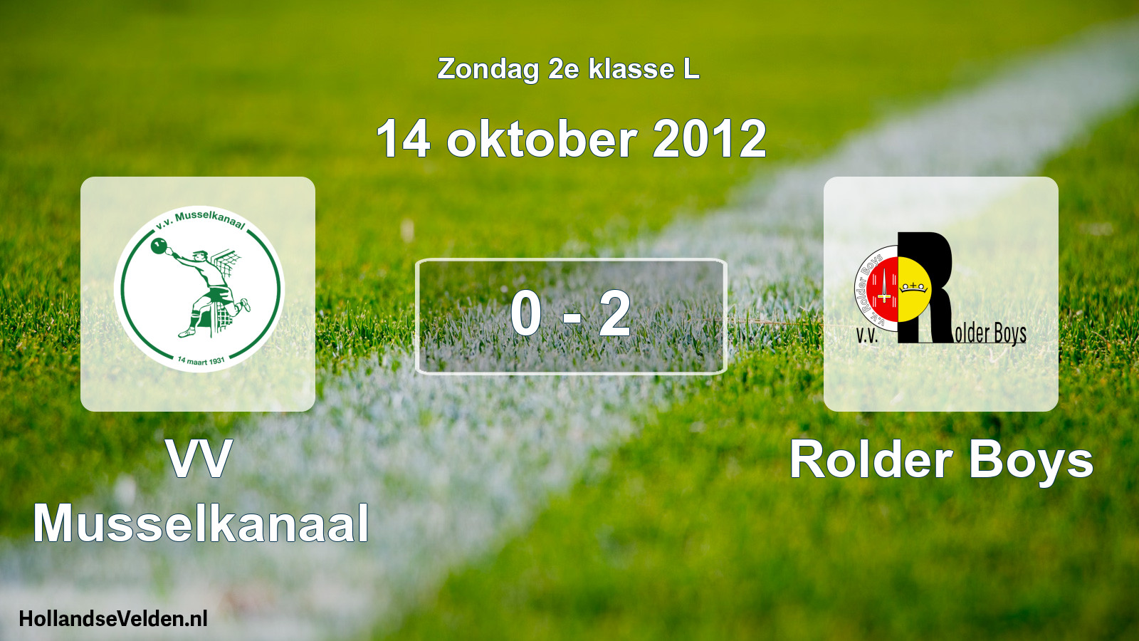 Total number of matches played: VV Musselkanaal - Rolder Boys 0 - 2 (14 October 2012)