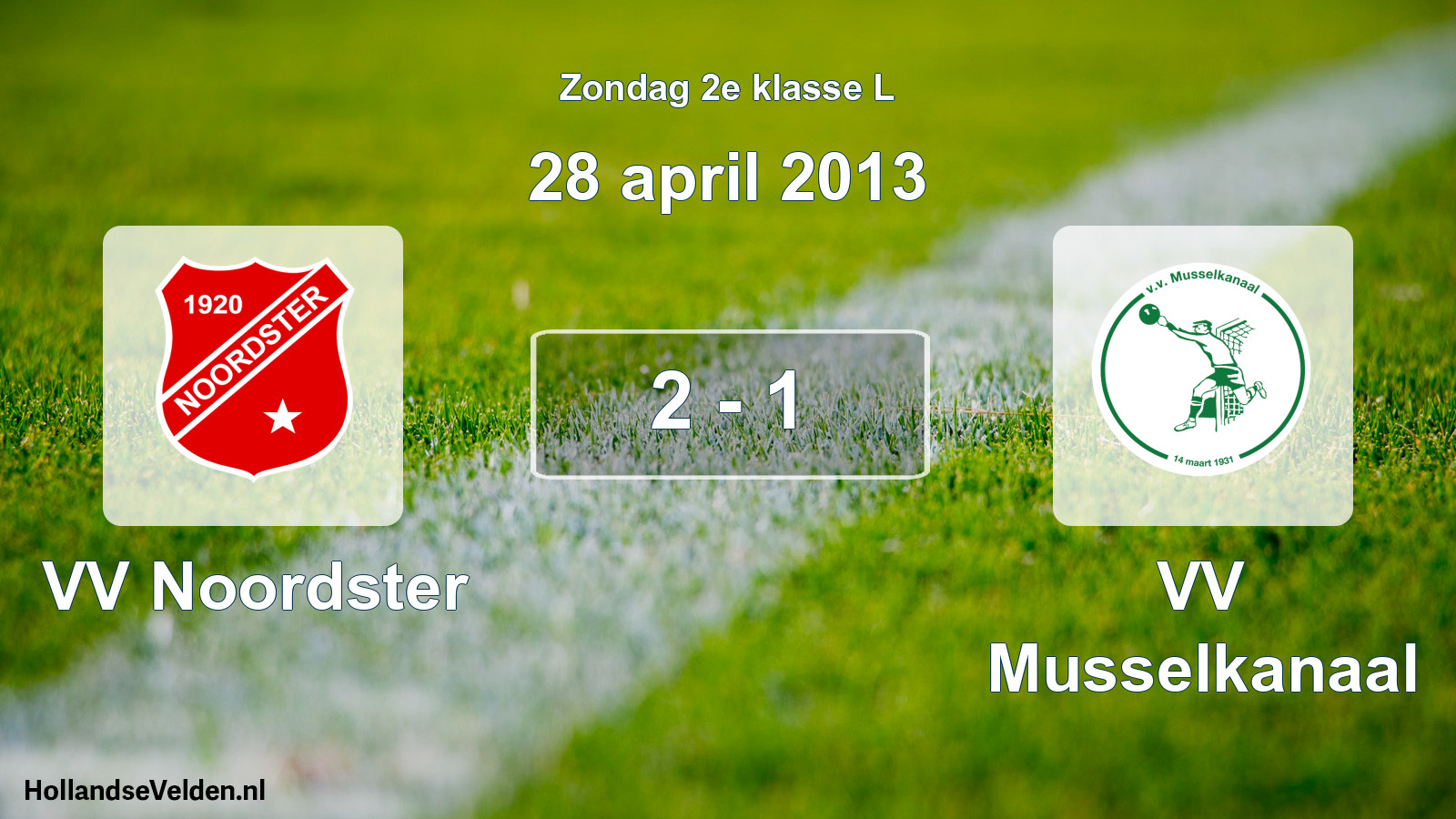 Total number of matches played: VV Noordster - VV Musselkanaal 2 - 1 (28 April 2013)