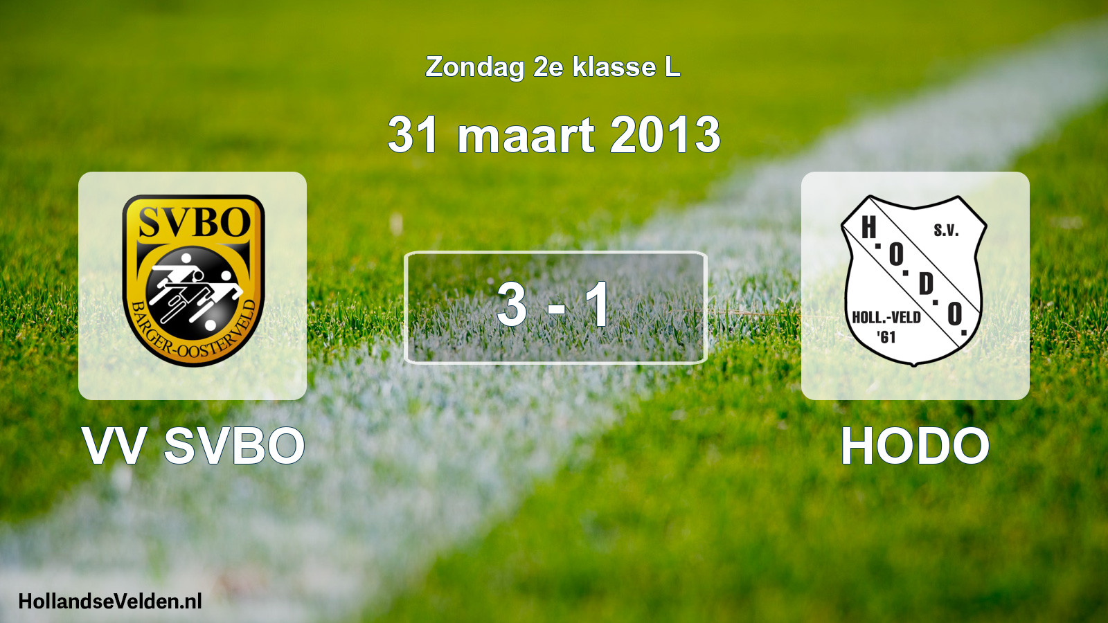 Total number of matches played: VV SVBO - HODO 3 - 1 (31 March 2013)