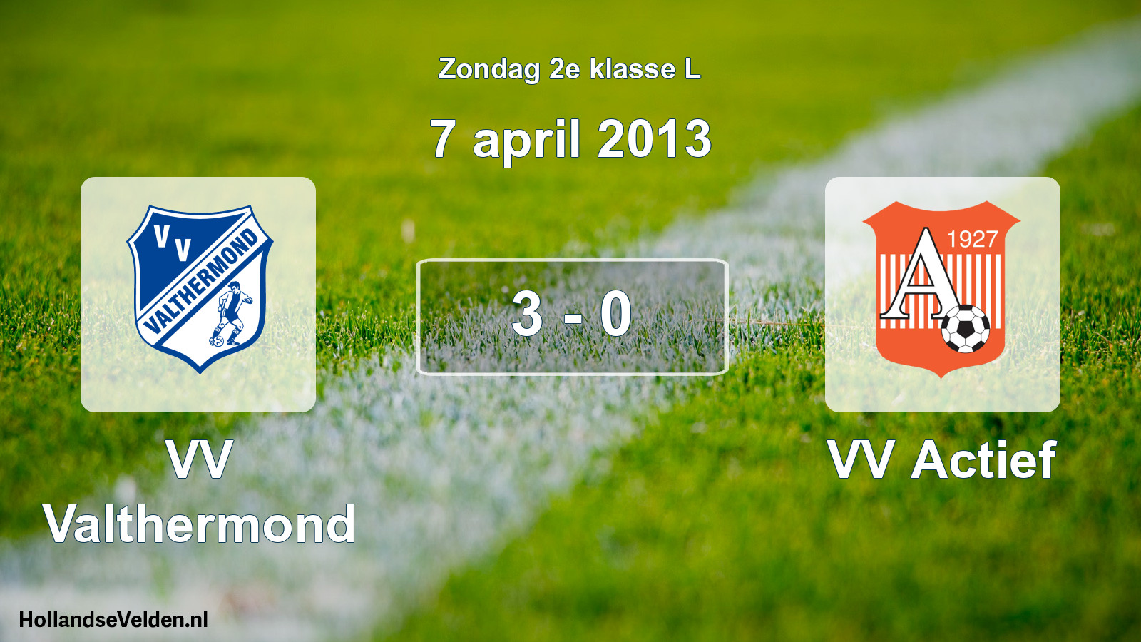 Total number of matches played: VV Valthermond - VV Actief 3 - 0 (7 April 2013)