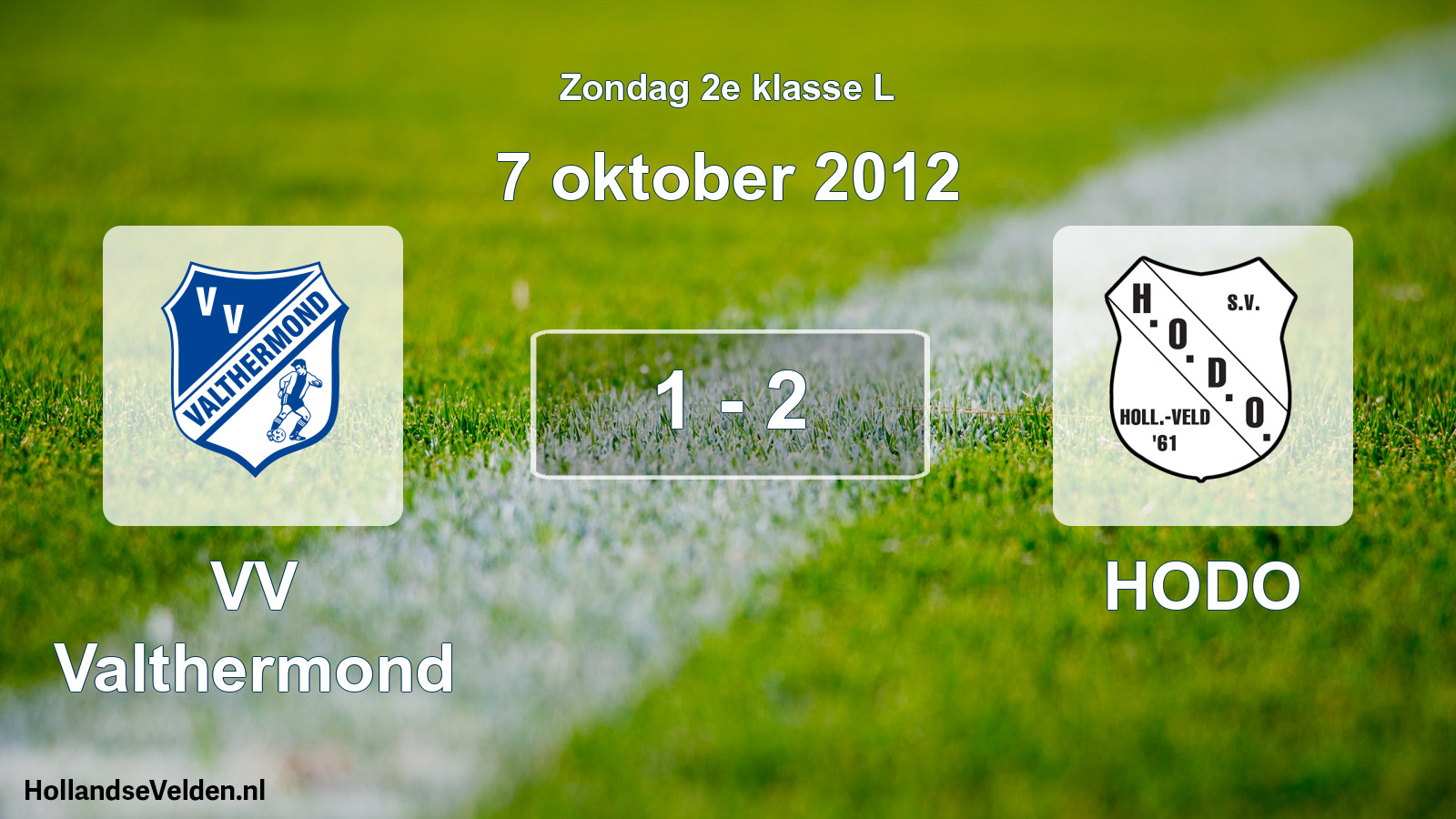 Total number of matches played: VV Valthermond - HODO 1 - 2 (7 October 2012)