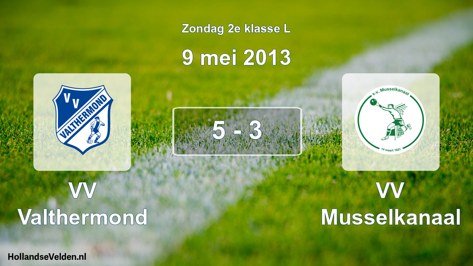 Total number of matches played: VV Valthermond - VV Musselkanaal 5 - 3 (9 May 2013)