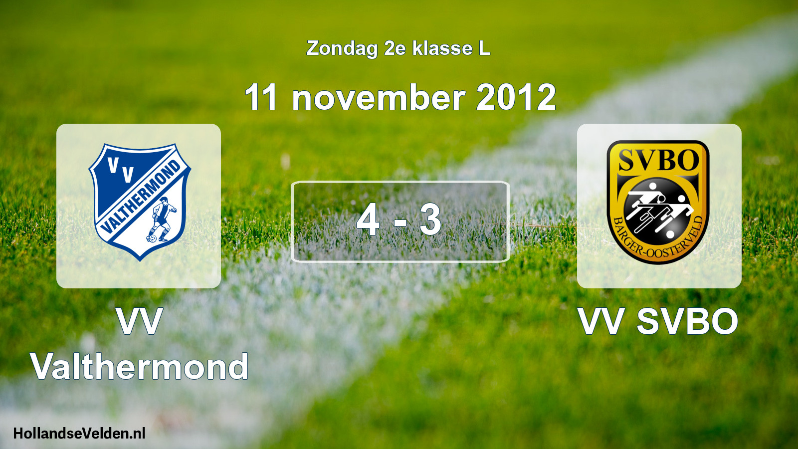 Total number of matches played: VV Valthermond - VV SVBO 4 - 3 (11 November 2012)