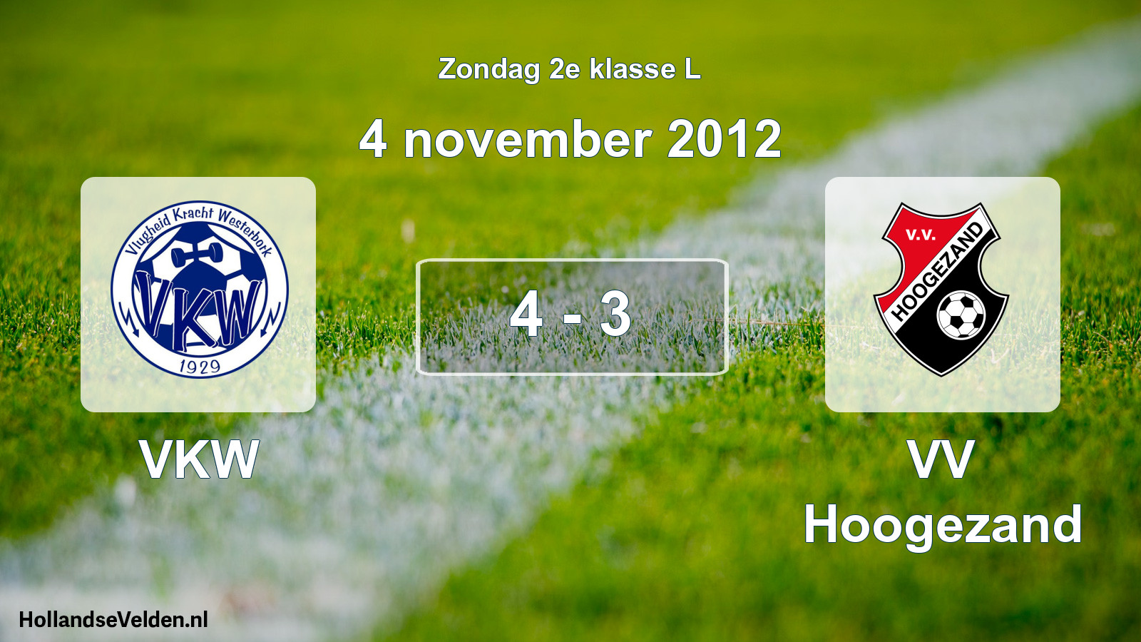 Total number of matches played: VKW - VV Hoogezand 4 - 3 (4 November 2012)