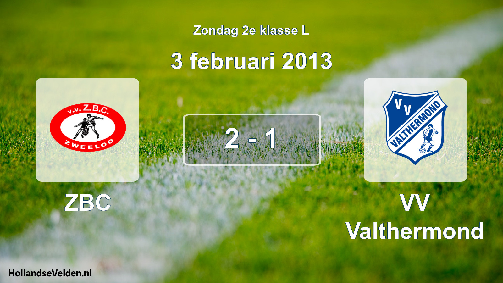 Total number of matches played: ZBC - VV Valthermond 2 - 1 (3 February 2013)