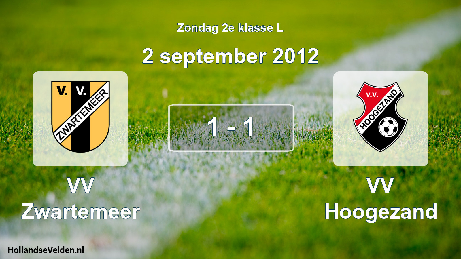 Total number of matches played: VV Zwartemeer - VV Hoogezand 1 - 1 (2 September 2012)