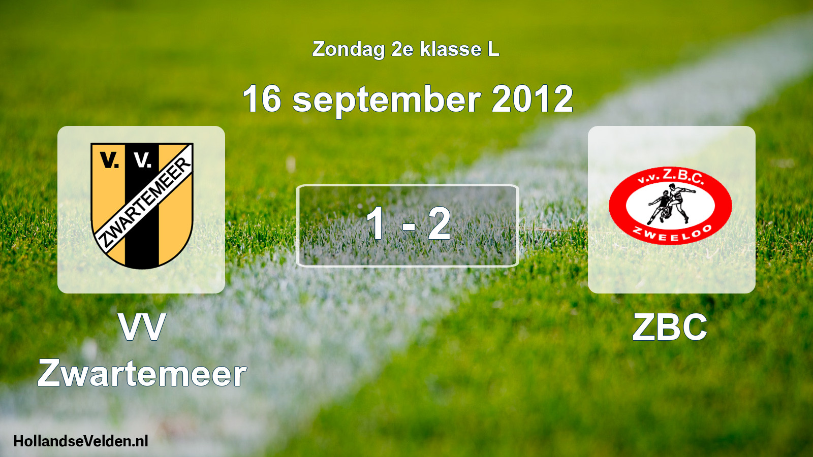 Total number of matches played: VV Zwartemeer - ZBC 1 - 2 (16 September 2012)