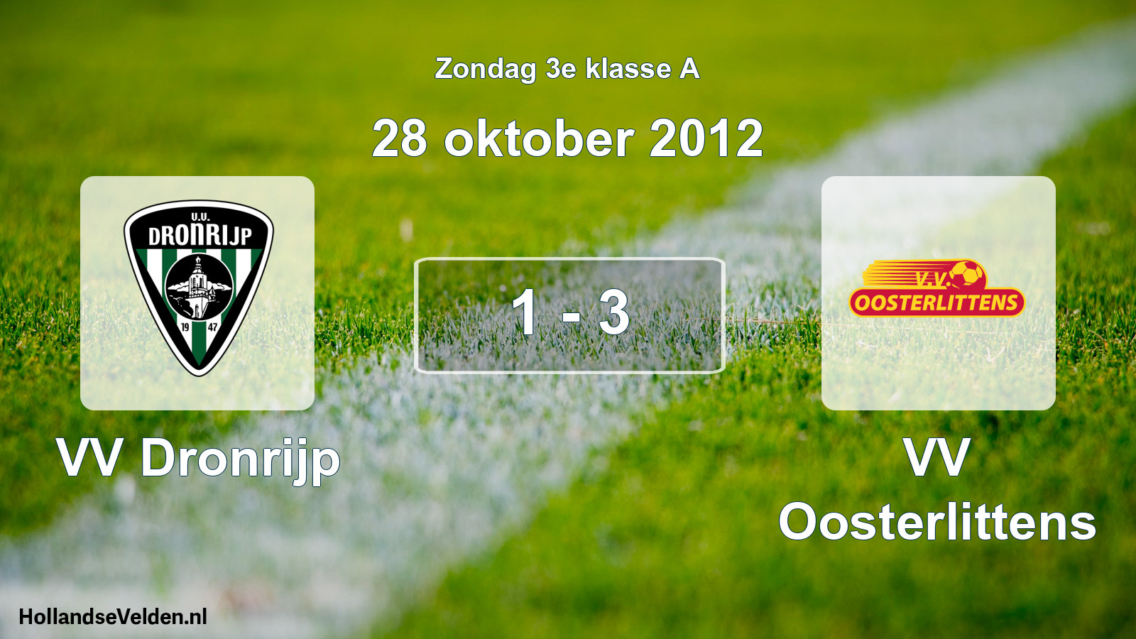 Total number of matches played: VV Dronrijp - VV Oosterlittens 1 - 3 (28 October 2012)