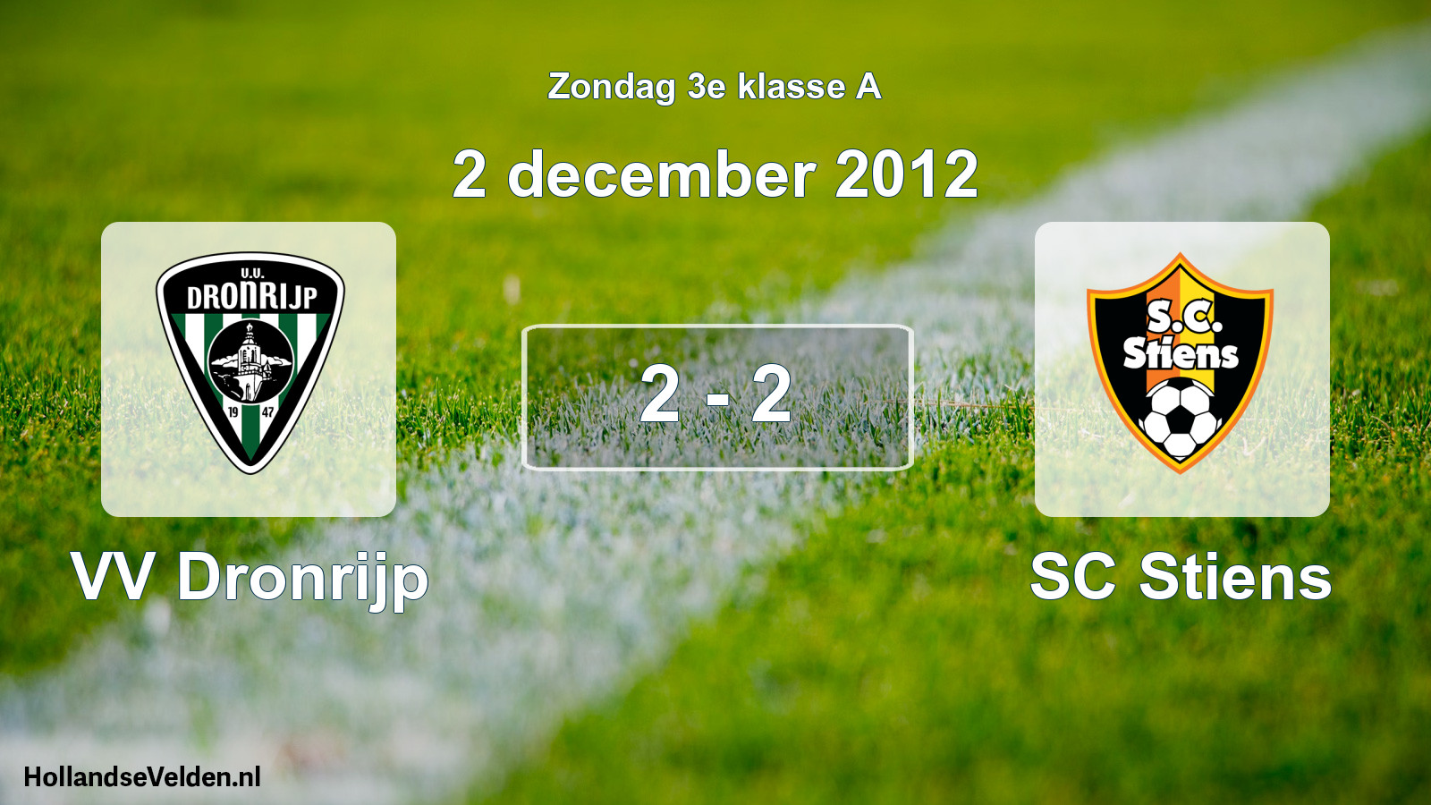 Total number of matches played: VV Dronrijp - SC Stiens 2 - 2 (2 December 2012)