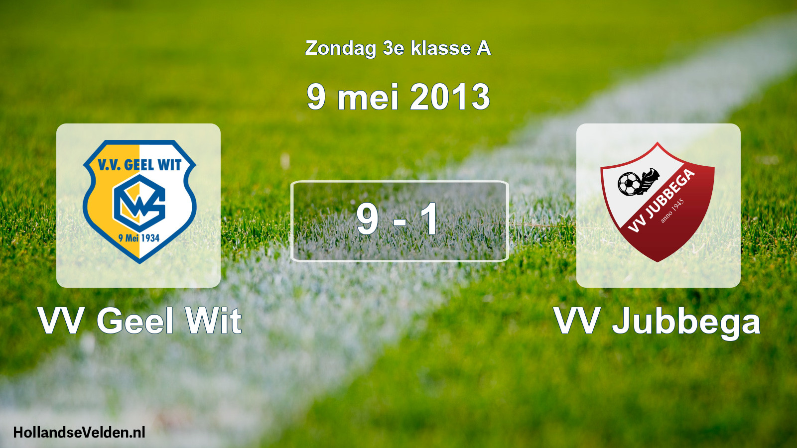 Total number of matches played: VV Geel Wit - VV Jubbega 9 - 1 (9 May 2013)