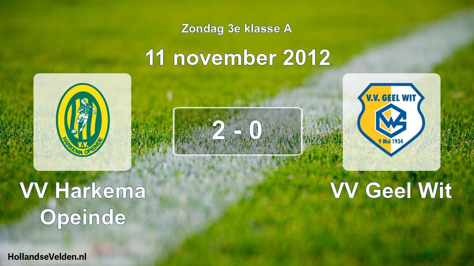 Total number of matches played: VV Harkema Opeinde - VV Geel Wit 2 - 0 (11 November 2012)