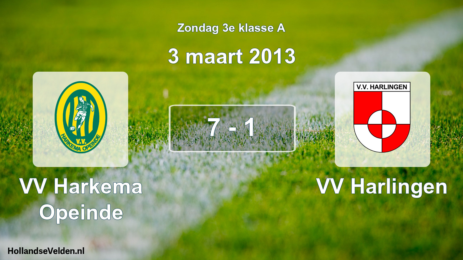 Total number of matches played: VV Harkema Opeinde - VV Harlingen 7 - 1 (3 March 2013)
