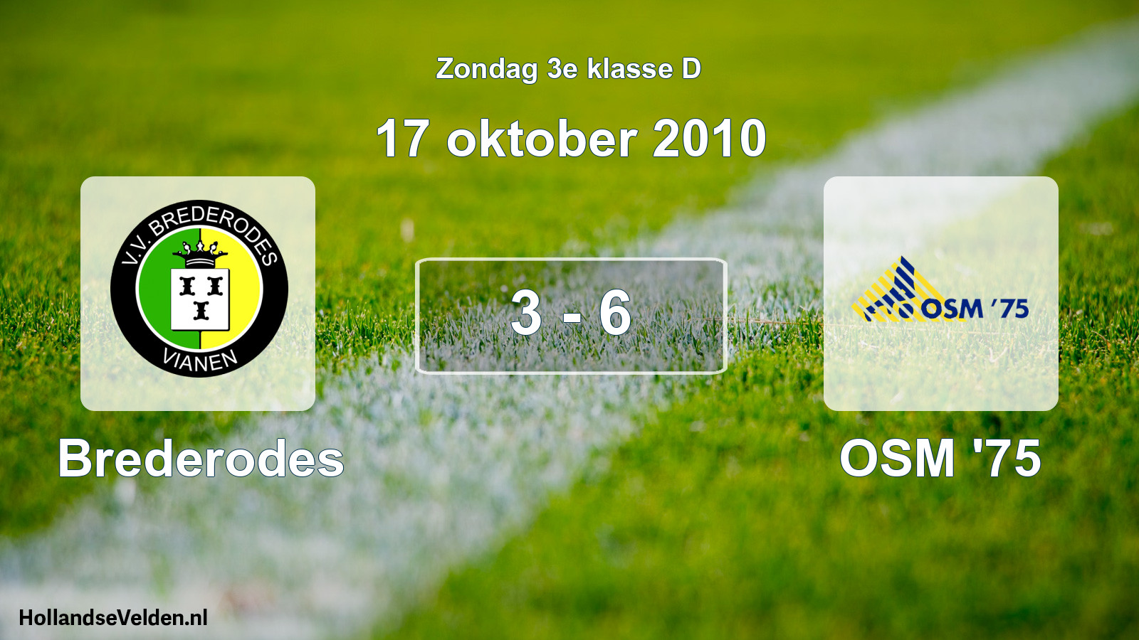 Total number of matches played: Brederodes - OSM '75 3 - 6 (17 October 2010)