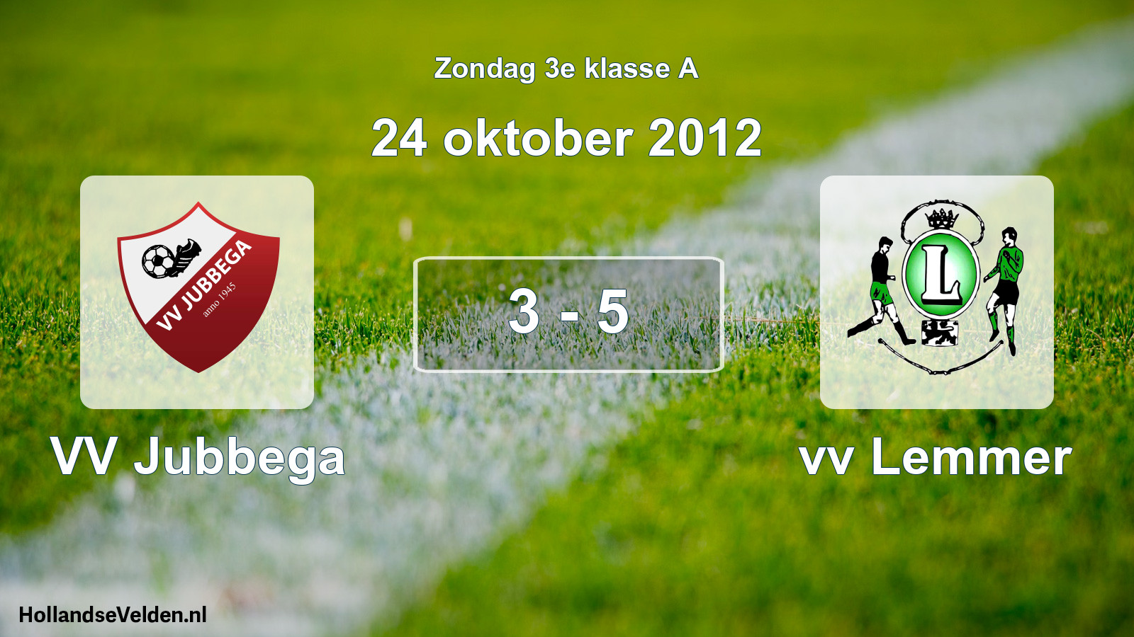 Total number of matches played: VV Jubbega - vv Lemmer 3 - 5 (24 October 2012)