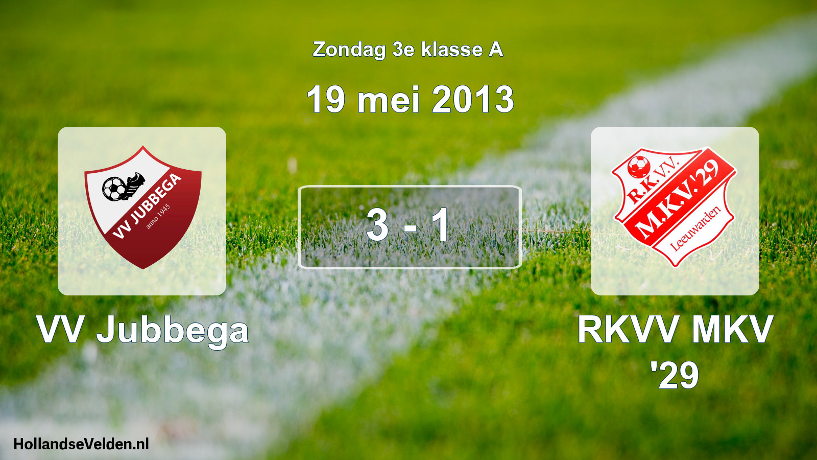 Total number of matches played: VV Jubbega - RKVV MKV '29 3 - 1 (19 May 2013)