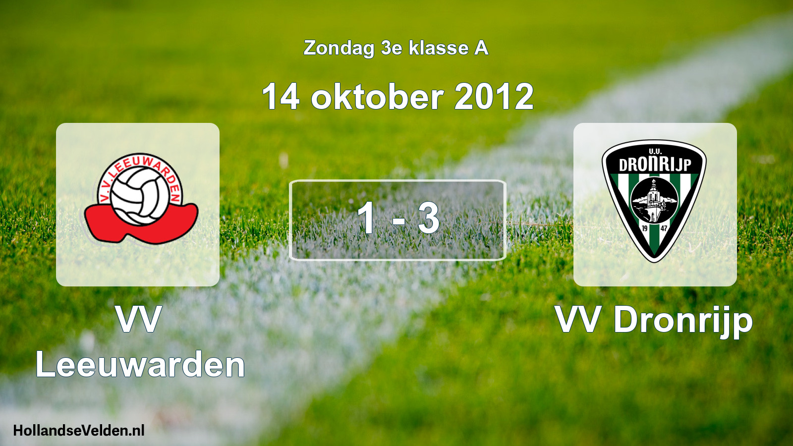 Total number of matches played: VV Leeuwarden - VV Dronrijp 1 - 3 (14 October 2012)