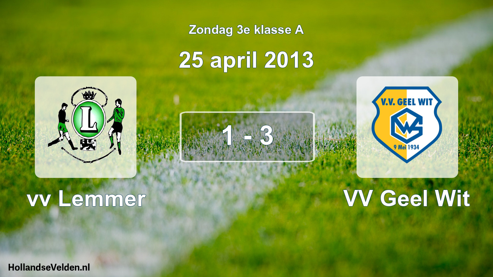 Total number of matches played: vv Lemmer - VV Geel Wit 1 - 3 (25 April 2013)