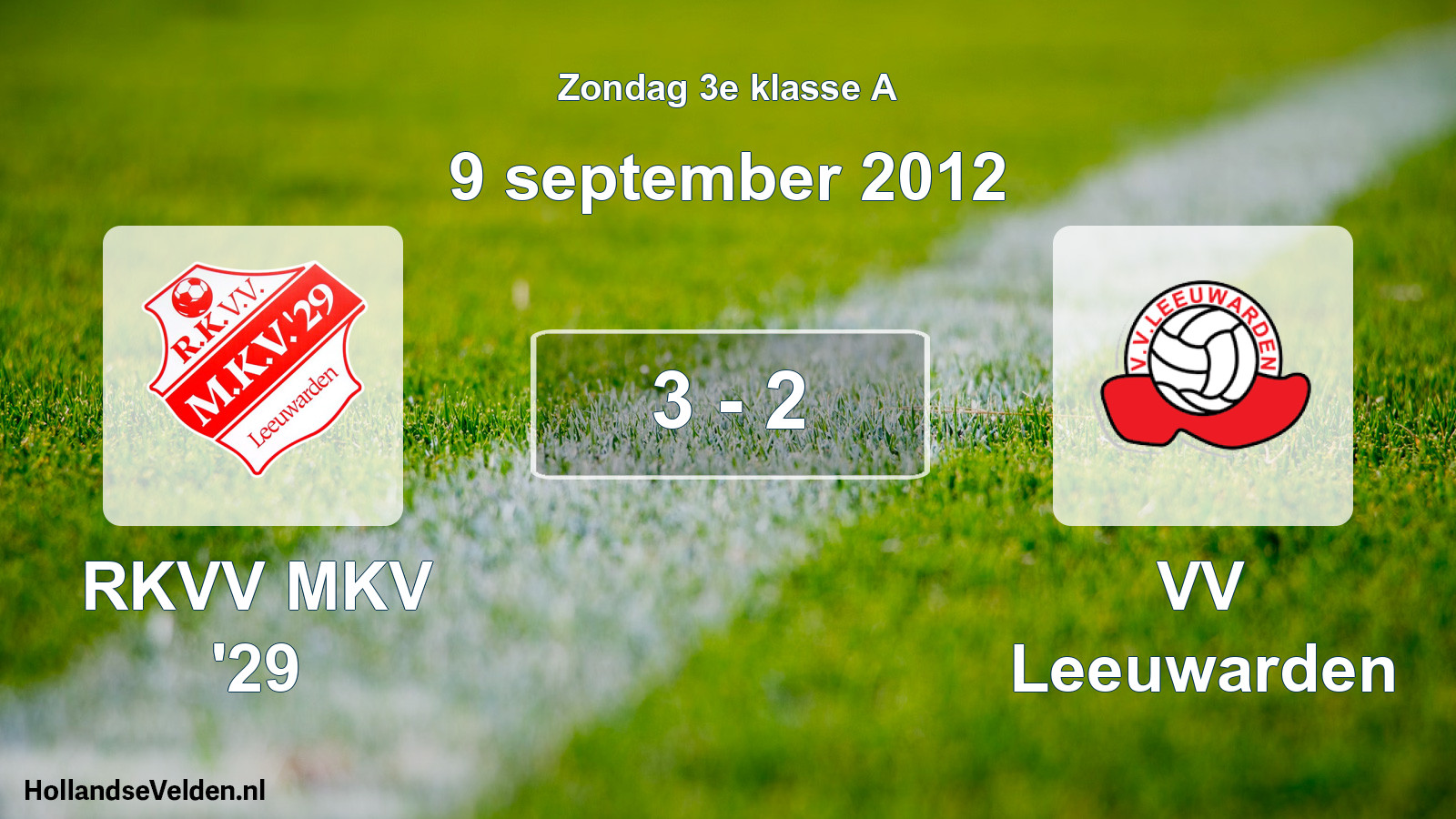 Total number of matches played: RKVV MKV '29 - VV Leeuwarden 3 - 2 (9 September 2012)