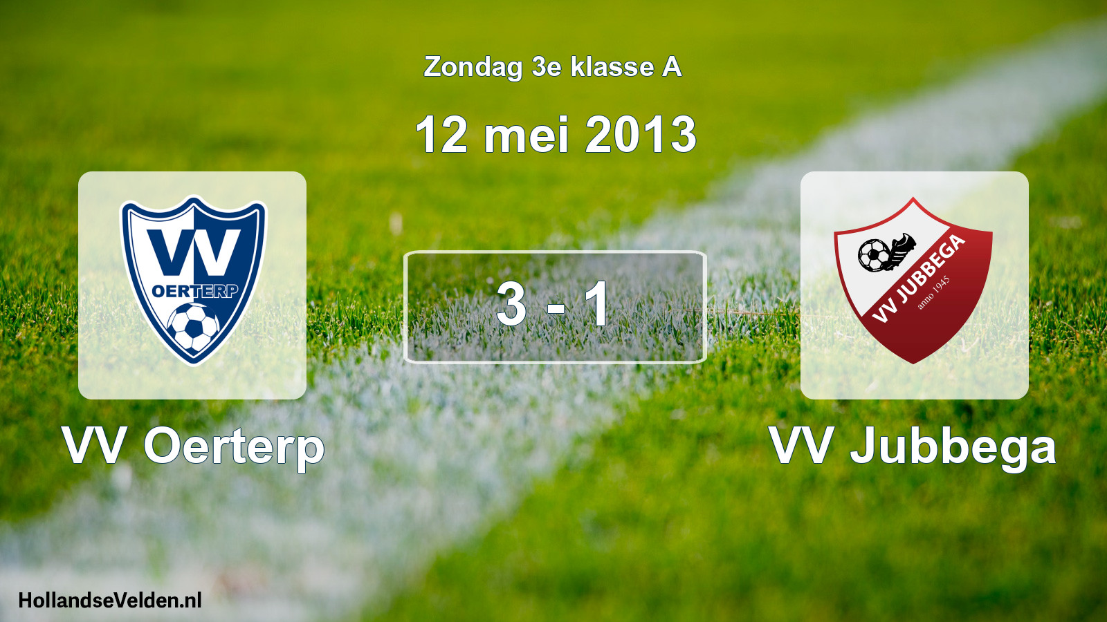 Total number of matches played: VV Oerterp - VV Jubbega 3 - 1 (12 May 2013)