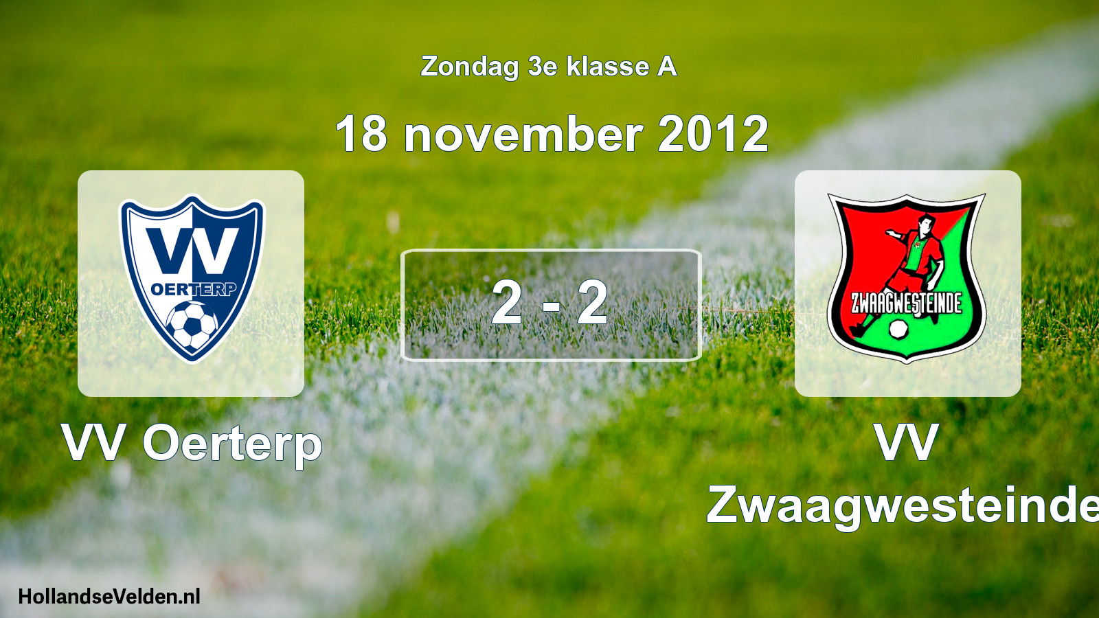 Total number of matches played: VV Oerterp - VV Zwaagwesteinde 2 - 2 (18 November 2012)