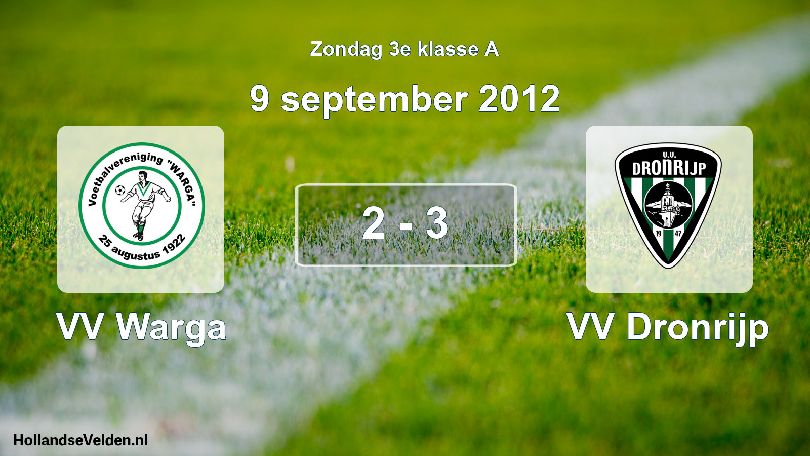 Total number of matches played: VV Warga - VV Dronrijp 2 - 3 (9 September 2012)