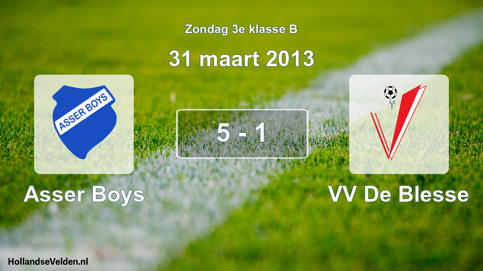 Total number of matches played: Asser Boys - VV De Blesse 5 - 1 (31 March 2013)
